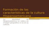 Formación de las características de la cultura hispanoamericana