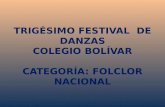 Trigésimo Festival  De Danzas Colegio Bolívar