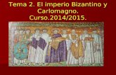 Tema 2. 2ºeso. El imperio Bizantino y Carlomagno. 2014/2015