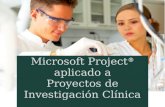 Microsoft Project® aplicado a Proyectos de Investigación Clínica