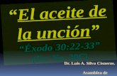 CONF. EXODO 30:22-33. (EX. No. 30C). EL ACEITE DE LA UNCION