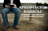 Apropiacion Radical - Disciplinas de Comunion con Dios