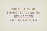 Proyectos de investigacion latinoamerica