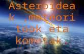 Asteroideak ,meteoritoak eta kometak