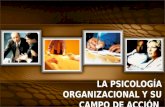 Psicología organizacional  y su campo de accion