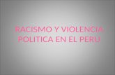 Racismo Y Violencia Politica En El Peru Dipositivas