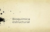 Bioquímica estructural (introducción)