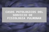 Casos patológicos del servicio de fisiología pulmonar de ADULTOS