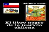 M A T U S  A L E J A N D R A    El  Libro  Negro  De  La  Justicia  Chilena
