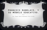 François rabelais, y su modelo educativo