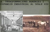 05. TRANSFORMACIONS AGRÀRIES I EXPANSIÓ INDUSTRIAL AL SEGLE XIX