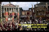 DE LA CRISIS DE LA REPÚBLICA A LA CAÍDA DE ROMA