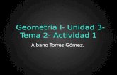 Albano Torres Geometría 1  Unidad 3- Tema 2- Actividad 1