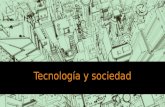 Tecnología y sociedad .