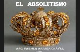 El Absolutismo  - Fabiola Aranda 140420
