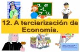 12. A terciarización da economía.