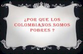 Por que los colombianos somos pobres