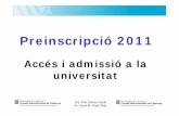 Accés i admissió a la universitat. Preinscripció 2011