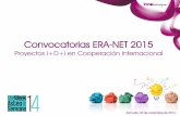 1. Convocatorias ERA-NET 2015 Proyectos I+D+i en Cooperación Internacional Andere Goirigolzarri