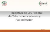 Ley federal de telecomunicaciones --iniciativa