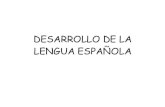 Desarrollo de la lengua española