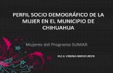 Perfil Sociodemográfico de la Mujer en Chih.