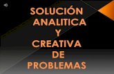 UNIDAD 5 SOLUCION ANALITICA Y CREATIVA DE PROBLEMAS