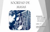 Sociedad de masas. Fernandez, Gallardo, Quintanilla, Reyes 3°B 2014