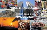 Industrialización, Primer paso a la Involución.