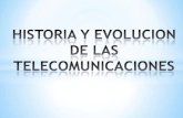 Historia y evolucion de las telecomunicaciones