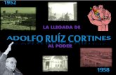 La llegada de Adolfo Ruiz Cortines al poder.