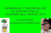 Homenaje a “El médico de las vacas”  y acto de entrega de la distinción “Lágrima del Drago 2011”: D. Pedro González Rodríguez