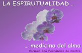 La espiritualidad, medicina del alma. La espiritualidad desde la Psicología traspersonal, con la filosofía de la Ética del cuidado, como trascendencia y plenitud.