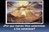 ¿Por qué mandó Dios exterminar a los cananeos?