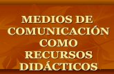 Medios de comunicación como recursos didácticos  (14 4-14)