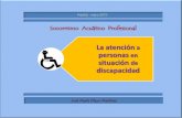 La atención a personas en situación de discapacidad.
