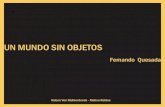 "Un mundo sin objetos" Fernando Quesada