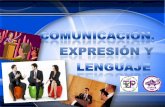 Comunicación, Expresión y Lenguaje.