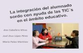 Integracion del alumnado sordo con la ayuda de las TIC's en el ámbito educativo