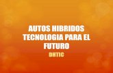 AUTOS HIBRIDOS TECNOLOGIA PARA EL FUTURO