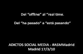 Del “offline” al “real time.  Del “ha pasado” a “está pasando. Paco Viudes en Adictos Social Media IV