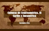 Culturas de centroamérica, el caribe y suramérica