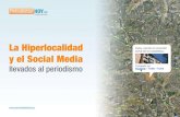 "El Social Media y la Hiperlocalidad llevadas al Periodismo"