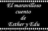 La IncreíBle Historia De Esther Y Edu