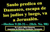 CONF. SAULO PREDICA A CRISTO EN DAMASCO, ESCAPA DE LOS JUDÍOS Y LUEGO VA A JERUSALEN. HECHOS 9:20-31 (HCH. No. 9B)