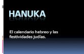 Hanuka. el calendario hebreo y las festividades judias.