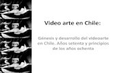 Videoarte en Chile: Génesis y desarrollo del video arte en Chile.