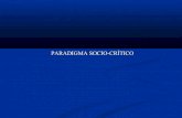 SOCIOLOGÍA: Presentacion 6 (paradigma socio critico)