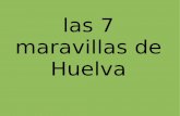 las 7 maravillas de Huelva