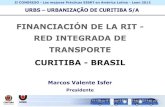 Financiamiento de la Red Integrada de Transporte de Curitiba - Marcos Isfer - Presidente de URBS
